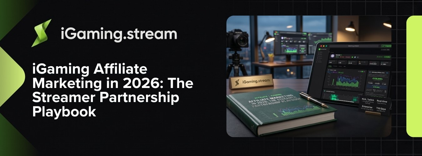 iGaming Affiliate Marketing in 2026: The Streamer Partnership Playbook