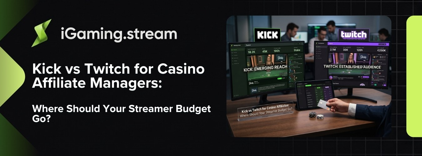Kick vs Twitch for Casino Affiliates: Where Should Your Streamer Budget Go?